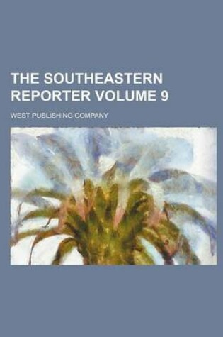 Cover of The Southeastern Reporter Volume 9