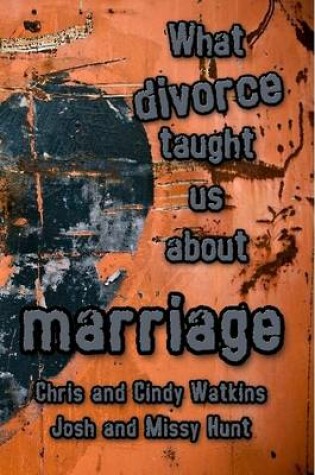 Cover of What Divorce Taught Us About Marriage