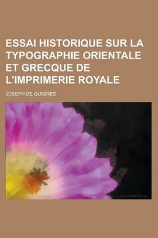 Cover of Essai Historique Sur La Typographie Orientale Et Grecque de L'Imprimerie Royale