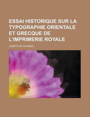 Book cover for Essai Historique Sur La Typographie Orientale Et Grecque de L'Imprimerie Royale