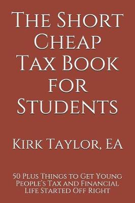 Book cover for The Short Cheap Tax Book for Students