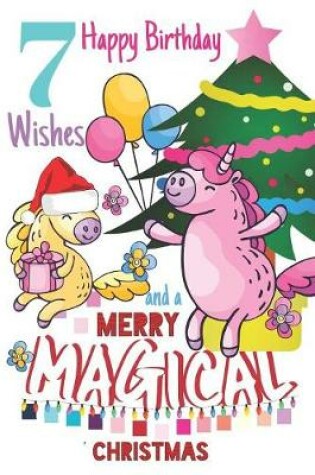 Cover of 7 Happy Birthday Wishes And A Merry Magical Christmas