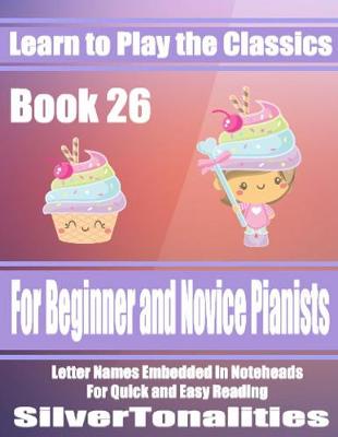Book cover for Learn to Play the Classics Book 26