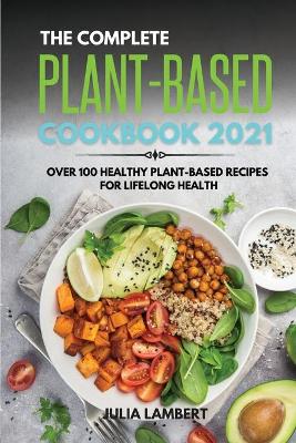 Book cover for The Plant-Based Cookbook 2021