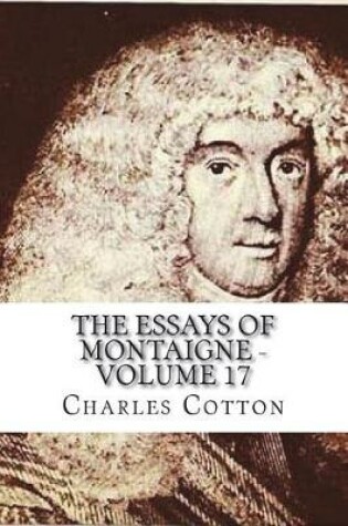 Cover of The Essays of Montaigne - Volume 17