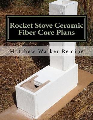 Book cover for Rocket Stove Ceramic Fiber Core Plans