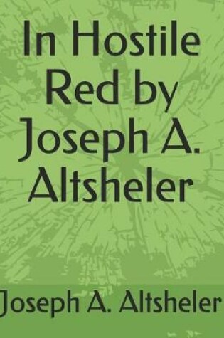 Cover of In Hostile Red by Joseph A. Altsheler