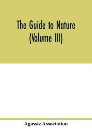 Cover of The Guide to nature (Volume III)