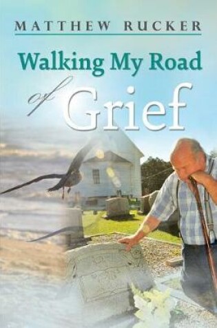 Cover of Walking My Road Of Grief