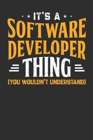 Cover of Its A Software Developer Thing You Wouldnt Understand