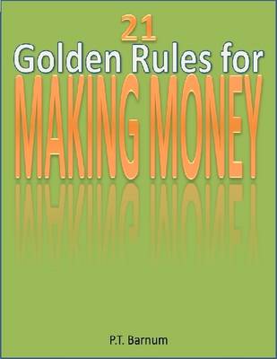 Book cover for 21 Golden Rules for Making Money