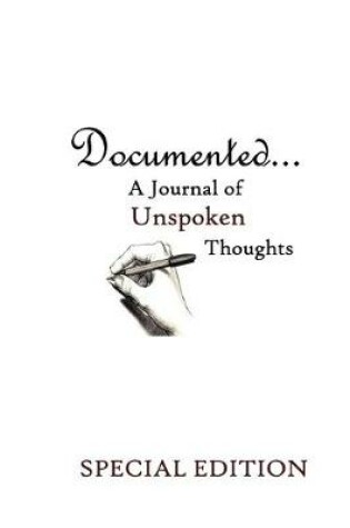 Cover of Documented, A Journal of Unspoken Thoughts (Special Edition)
