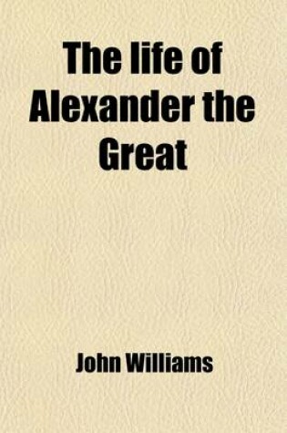 Cover of The Life of Alexander the Great