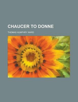 Book cover for Chaucer to Donne