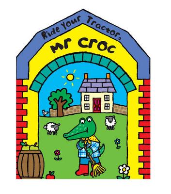 Book cover for Ride Your Tractor, Mr. Croc