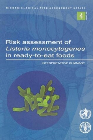 Cover of Risk Assessment of Listeria Monocytogenes in Ready-to-Eat Foods