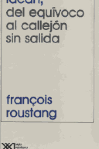 Cover of Lacan - del Equivoco Al Callejon Sin Salida