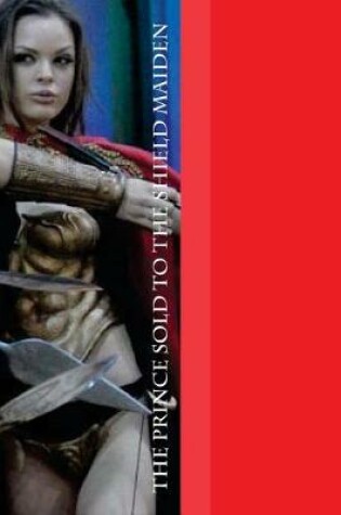 Cover of The Prince Sold to the Shield Maiden