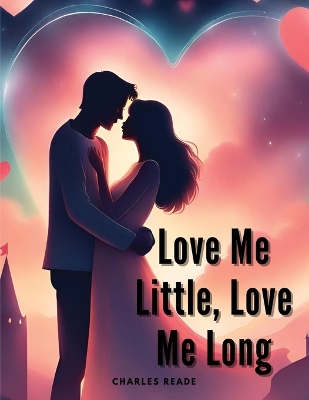 Cover of Love Me Little, Love Me Long