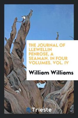 Book cover for The Journal of Llewellin Penrose, a Seaman. in Four Volumes. Vol. IV