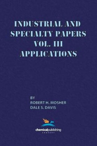 Cover of Industrial and Specialty Papers, Volume 3, Applications