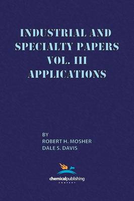 Cover of Industrial and Specialty Papers, Volume 3, Applications