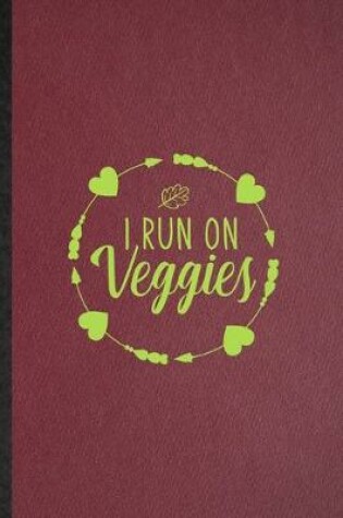 Cover of I Run on Veggies