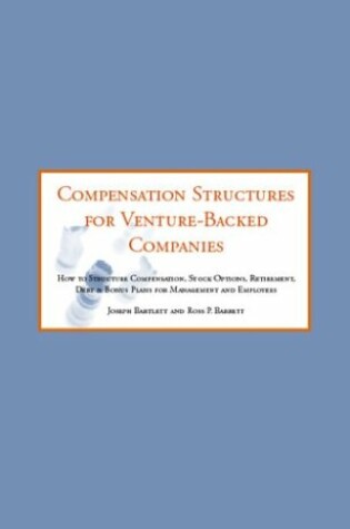 Cover of Compensation Structures for Venture Capital Backed Companies