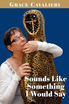 Book cover for Sounds Like Something I Would Say