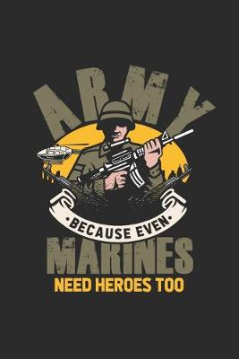 Book cover for Army Because Even Marines Need Heroes