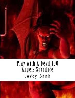 Book cover for Play with a Devil 100 Angels Sacrifice