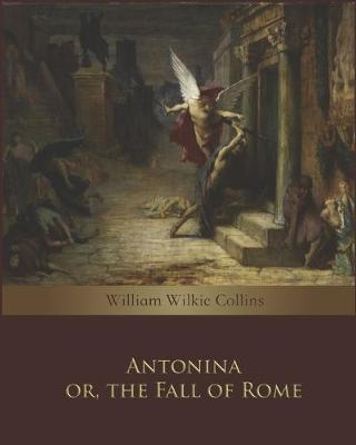 Book cover for Antonina or, the Fall of Rome (Annotated)