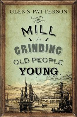 Book cover for The Mill for Grinding Old People Young