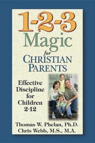 Cover of 1-2-3 Magic for Christian Parents: Effective Discipline for Children 2?12