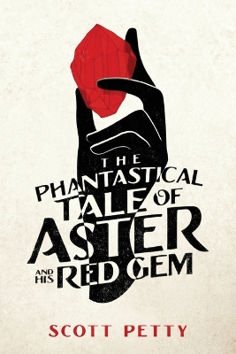 Book cover for The Phantastical Tale of Aster And His Red Gem