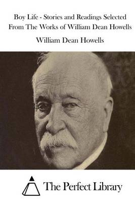 Book cover for Boy Life - Stories and Readings Selected From The Works of William Dean Howells