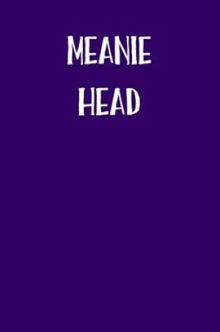 Cover of Meanie Head