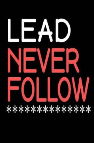 Cover of Lead Never Follow