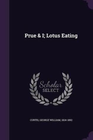 Cover of Prue & I; Lotus Eating