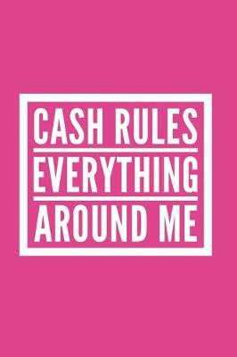 Book cover for Cash Rules Everything Around Me