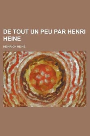 Cover of de Tout Un Peu Par Henri Heine