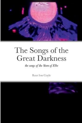 Book cover for The Songs of the Great Darkness