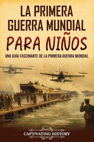 Cover of La Primera Guerra Mundial para Niños