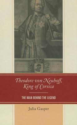 Book cover for Theodore Von Neuhoff, King of Corsica