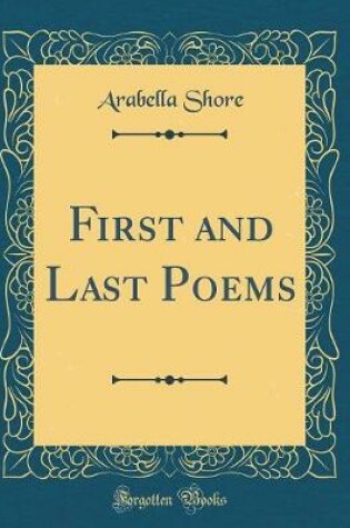 Cover of First and Last Poems (Classic Reprint)