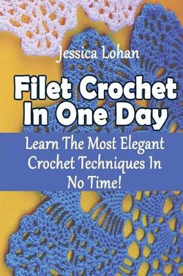 Book cover for Filet Crochet In One Day