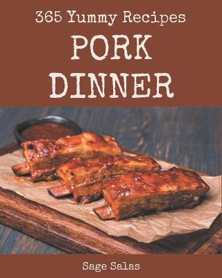 Book cover for 365 Yummy Pork Dinner Recipes