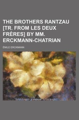 Cover of The Brothers Rantzau [Tr. from Les Deux Freres] by MM. Erckmann-Chatrian