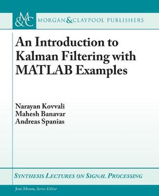 Cover of An Introduction to Kalman Filtering with MATLAB Examples