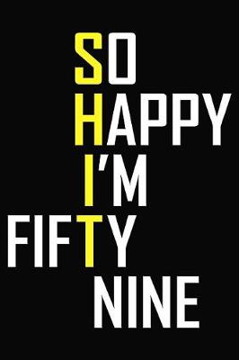 Book cover for So Happy I'm Fifty Nine